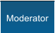 Moderator